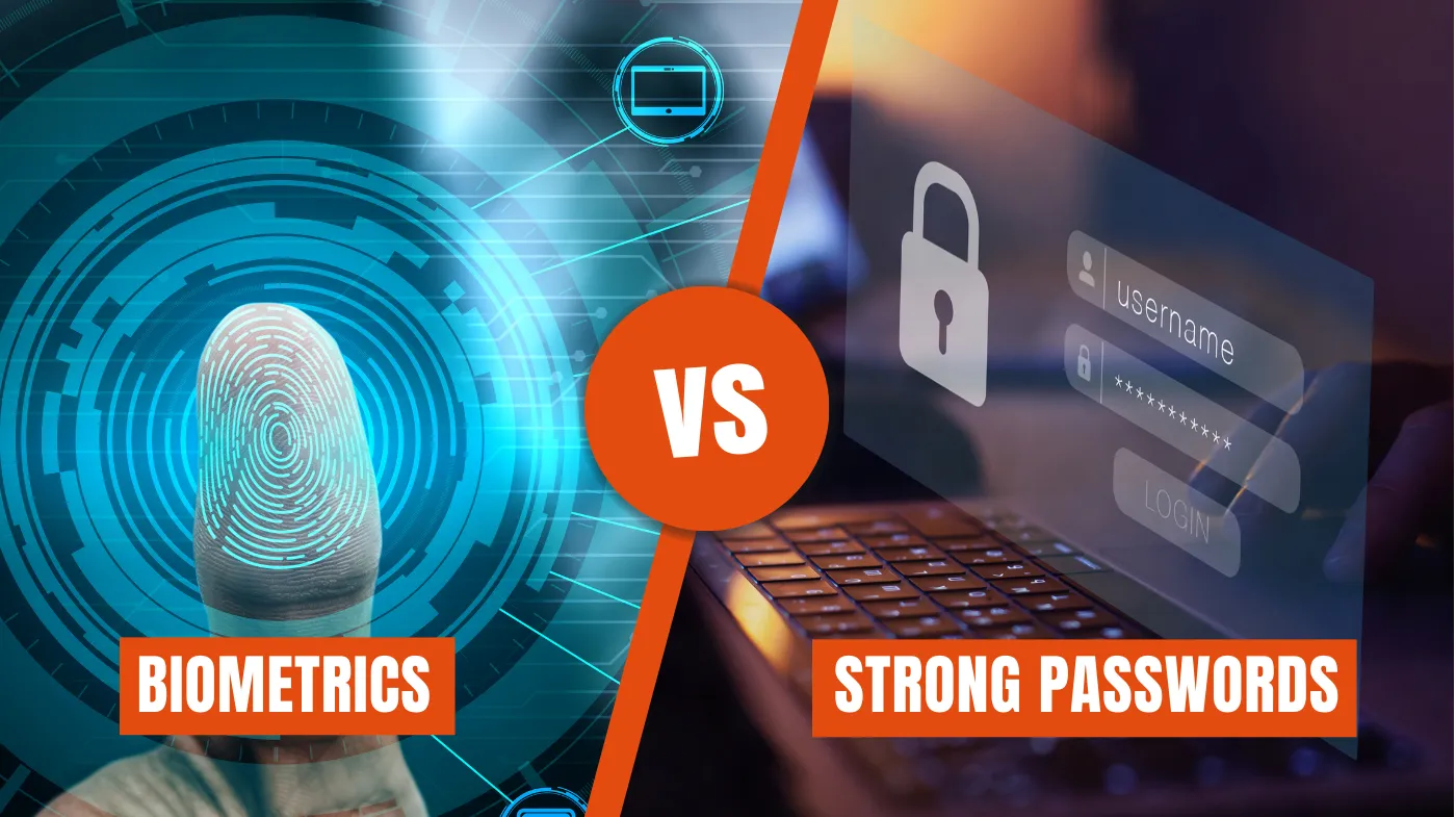 Biometrics vs. Strong Passwords