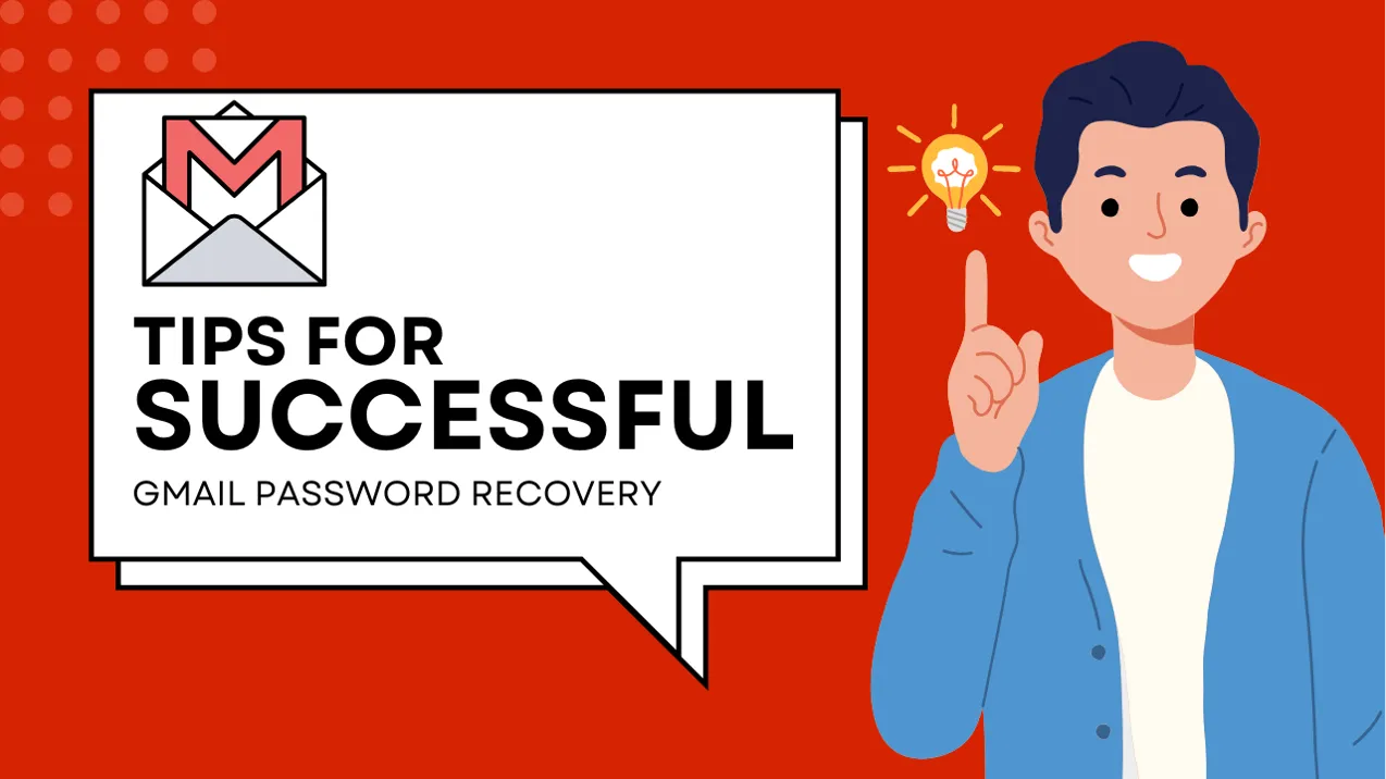 Tips for Successful Gmail Password Recovery